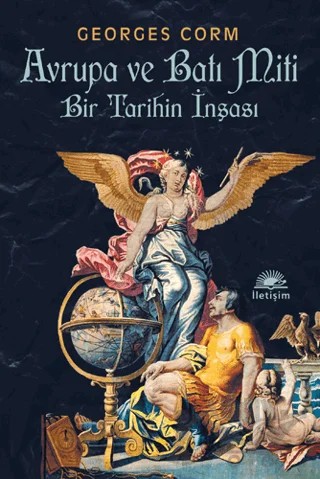 Avrupa ve Batı Miti – Georges Corm – İletişim Yayınevi kitap kapağı