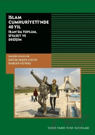 İslam Cumhuriyeti'nde 40 Yıl – Hakan Güneş, Özüm Sezin Uzun – Tarih Vakfı Yurt Yayınları kitap kapağı