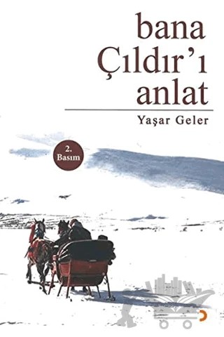 Bana Çıldır’ı Anlat – Yaşar Geler – Cinius Yayınları kitap kapağı