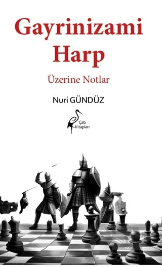 Gayrinizami Harp Üzerine Notlar – Nuri Gündüz – Çatı Kitapları kitap kapağı