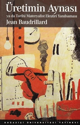 Üretimin Aynası – Jean Baudrillard – Boğaziçi Üniversitesi Yayınevi kitap kapağı