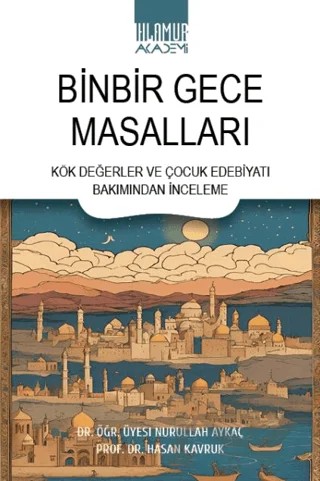 Binbir Gece Masalları – Nurullah Aykaç, Hasan Kavruk – Ihlamur Akademi kitap kapağı
