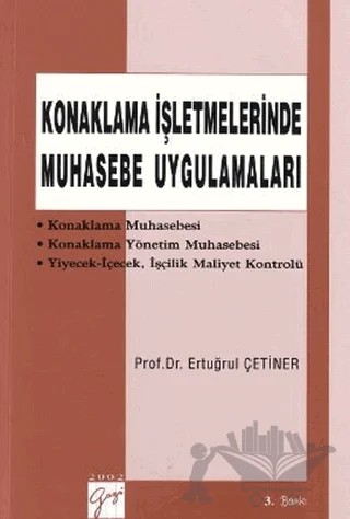 Konaklama İşletmelerinde Muhasebe Uygulamaları – Ertuğrul Çetiner – Gazi Kitabevi kitap kapağı
