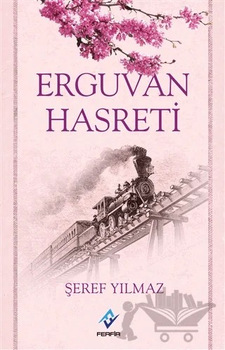 Erguvan Hasreti – Şeref Yılmaz – Ferfir Yayıncılık kitap kapağı