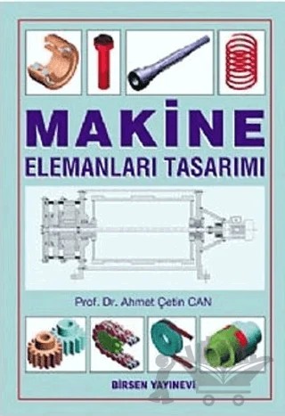 Makine Elemanları Tasarımı – Ahmet Çetin Can – Birsen Yayınevi kitap kapağı