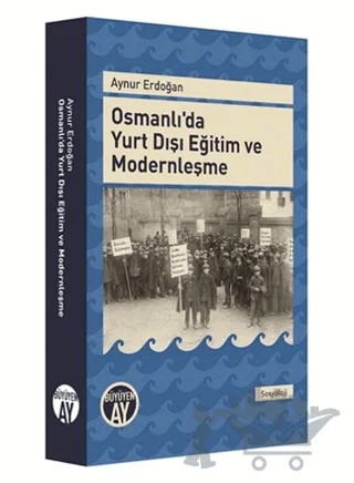 Osmanlı'da Yurt Dışı Eğitim ve Modernleşme – Aynur Erdoğan – Büyüyen Ay Yayınları kitap kapağı