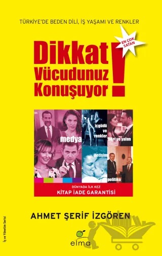 Dikkat Vücudunuz Konuşuyor – Ahmet Şerif İzgören – ELMA Yayınevi kitap kapağı