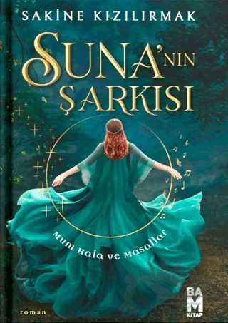 Suna'nın Şarkısı – Sakine Kızılırmak – Bam Kitap kitap kapağı