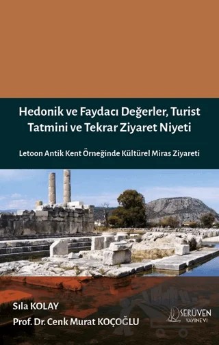 Hedonik ve Faydacı Değerler, Turist Tatmini ve Tekrar Ziyaret Niyeti – Sıla Kolay, Cenk Murat Koçoğlu – Serüven Yayınevi kitap kapağı