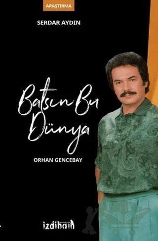 Batsın Bu Dünya – Serdar Aydın – İzdiham kitap kapağı