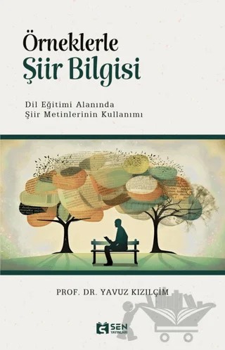 Örneklerle Şiir Bilgisi – Yavuz Kızılçim – Sen Yayınları kitap kapağı