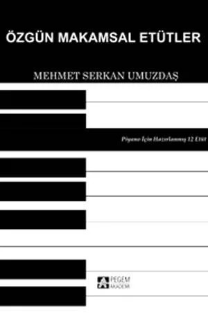 Özgün Makamsal Etütler – Mehmet Serkan Umuzdaş – Pegem Akademi Yayıncılık kitap kapağı