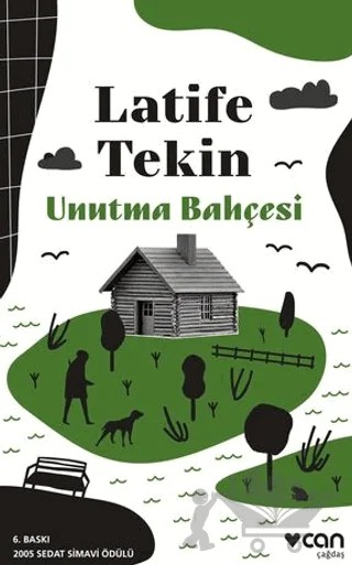 Unutma Bahçesi – Latife Tekin – Can Yayınları kitap kapağı