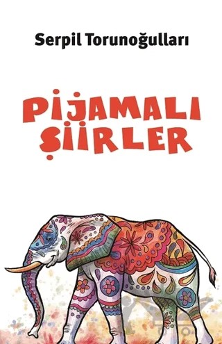 Pijamalı Şiirler – Serpil Torunoğulları – Balkan Sanat Yayınları kitap kapağı