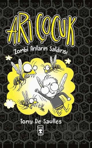 Arı Çocuk - Zombi Arıların Saldırısı – Tony De Saulles – Timaş Çocuk kitap kapağı