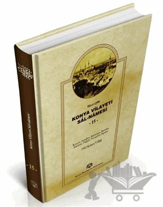 Konya Vilayet Sal-Namesi 15 – Mehmet Eminoğlu – Konya Büyükşehir Belediyesi Kültür A.Ş. Yayınları kitap kapağı