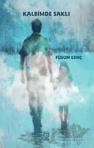 Kalbimde Saklı – Füsun Genç – Luna Yayınları kitap kapağı