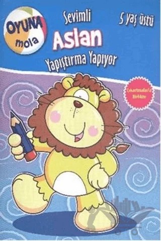 Oyuna Mola : Sevimli Aslan Yapıştırma Yapıyor – Kolektif – Parıltı Yayınları kitap kapağı