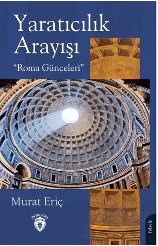 Yaratıcılık Arayışı “Roma Günceleri” – Murat Eriç – Dorlion Yayınları kitap kapağı