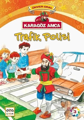 Karagöz Amca - 3 : Trafik Polisi – Ünver Oral – Nar Çocuk kitap kapağı