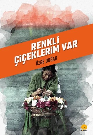 Renkli Çiçeklerim Var – Özge Doğar – Ters Kule Yayınları kitap kapağı