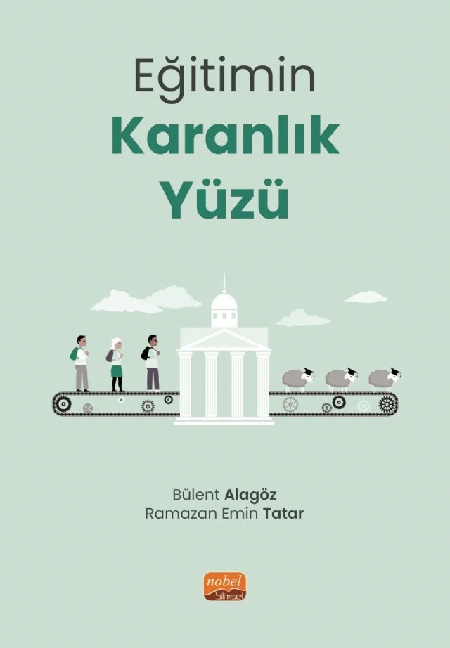 Eğitimin Karanlık Yüzü – Bülent Alagöz, Ramazan Emin Tatar – Nobel Bilimsel Eserler kitap kapağı