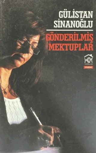 Gönderilmiş Mektuplar – Gülistan Sinanoğlu – Kurgu Kültür Merkezi kitap kapağı