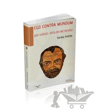 Ego Contra Mundum Bir Yüksel Arslan Metaforu – Serdar Aydın – Medakitap Yayınları kitap kapağı