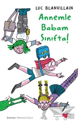 Annemle Babam Sınıfta! – Luc Blanvillain – Can Çocuk Yayınları kitap kapağı