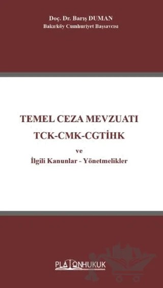 Temel Ceza Mevzuatı TCK-CMK-CGTİHK ve İlgili Kanunlar-Yönetmelikler – Barış Duman – Platon Hukuk kitap kapağı