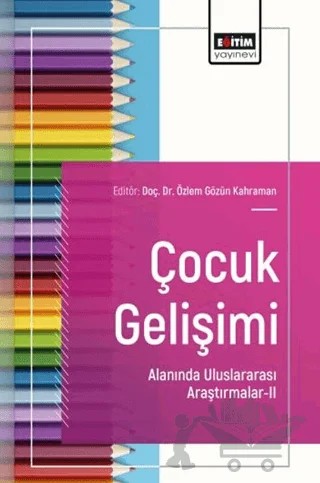 Çocuk Gelişimi Alanında Uluslararası Araştırmalar – Kolektif – Eğitim Yayınevi - Bilimsel Eserler kitap kapağı