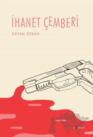 İhanet Çemberi – Ertan Özkan – Expoze Kitap kitap kapağı
