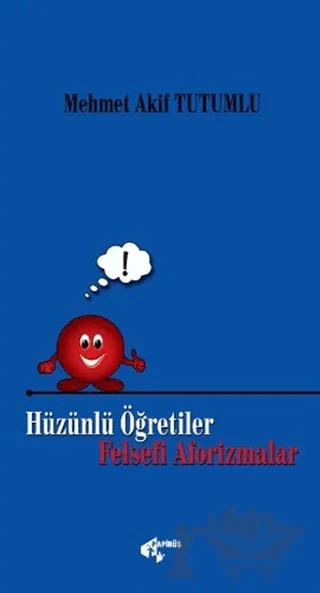 Hüzünlü Öğretiler - Felsefi Aforizmalar – Mehmet Akif Tutumlu – Papirüs Yayınevi kitap kapağı