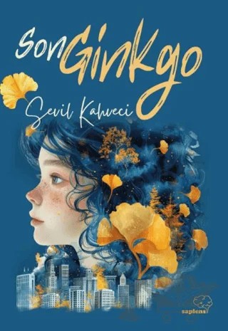 Son Ginkgo – Sevil Kahveci – Sapiens Yayınları kitap kapağı