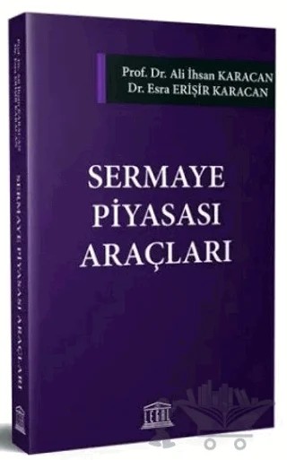Sermaye Piyasası Araçları – Esra Erişir Karacan, Ali İhsan Karacan – Legal Yayıncılık kitap kapağı