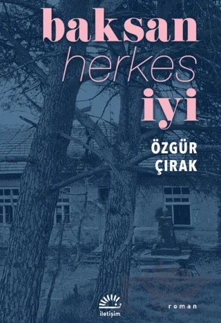 Baksan Herkes İyi – Özgür Çırak – İletişim Yayınevi kitap kapağı