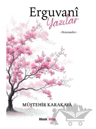 Erguvani Yazılar - Denemeler – Müştehir Karakaya – Ahenk Kitap kitap kapağı