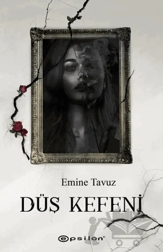 Düş Kefeni – Emine Tavuz – Epsilon Yayınevi kitap kapağı