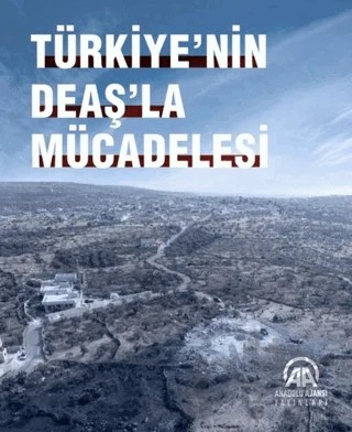 Türkiye'nin DEAŞ'la Mücadelesi – Kolektif – Anadolu Ajansı kitap kapağı
