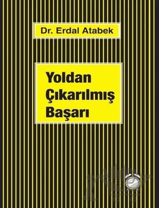 Yoldan Çıkarılmış Başarı – Erdal Atabek – KitapSaati Yayınları kitap kapağı