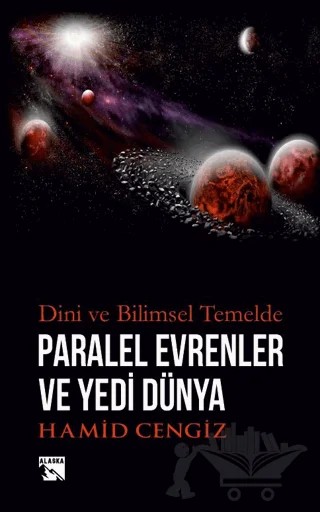Paralel Evrenler ve Yedi Dünya Dini ve Bilimsel Temelde – Hamid Cengiz – Alaska Yayınevi kitap kapağı