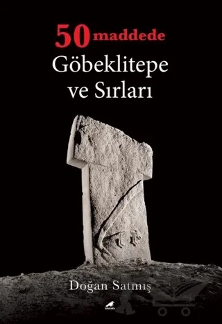 50 Maddede Göbeklitepe ve Sırları – Doğan Satmış – Kara Karga Yayınları kitap kapağı