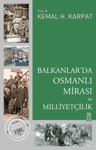 Balkanlar’da Osmanlı Mirası ve Milliyetçilik – Kemal H. Karpat – Timaş Tarih kitap kapağı