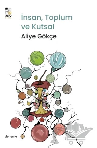 İnsan, Toplum ve Kutsal – Aliye Gökçe – Zey Kitap kitap kapağı