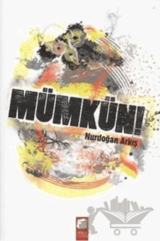 Mümkün! – Nurdoğan Arkış – Final Kültür Sanat Yayınları kitap kapağı