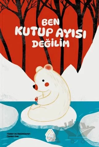 Ben Kutup Ayısı Değilim – Canan Ova – Mahlas Çocuk Yayınları kitap kapağı