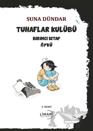 Tuhaflar Kulubü Birinci Kitap – Suna Dündar – Liman Yayınevi kitap kapağı