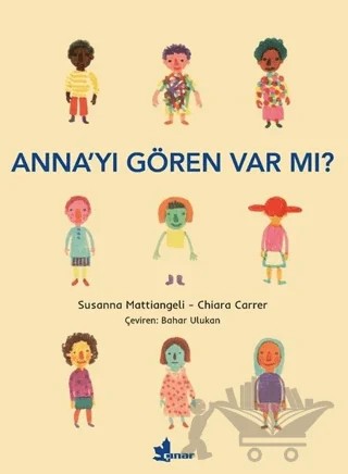 Anna’yı Gören Var mı? – Susanna Mattiangeli – Çınar Yayınları kitap kapağı