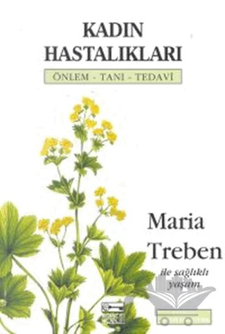 Kadın Hastalıkları Önlem - Tanı - Tedavi – Maria Treben – Anahtar Kitaplar Yayınevi kitap kapağı