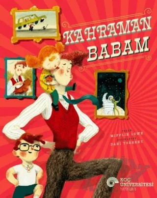 Kahraman Babam – Mifflin Lowe – Koç Üniversitesi Yayınları kitap kapağı